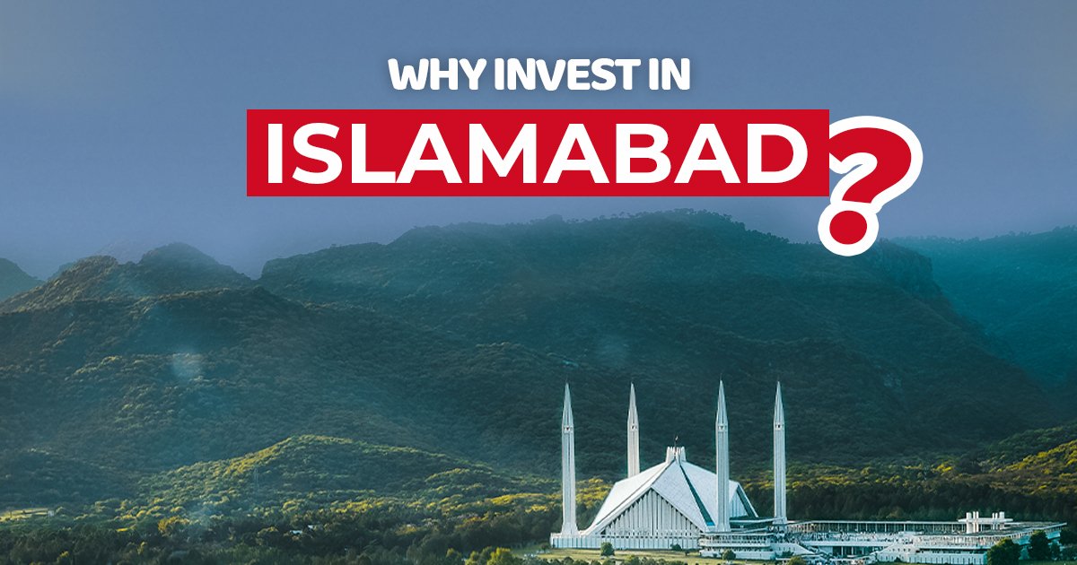 Three great reasons to invest in Islamabad real estate